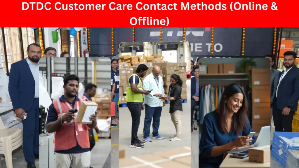 DTDC Customer Care Contact Methods (Online & Offline) DTDC Customer Care Contact Methods (Online & Offline)