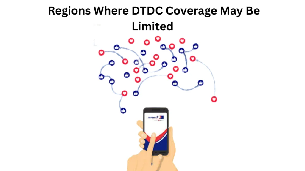 Regions Where DTDC Coverage May Be Limited